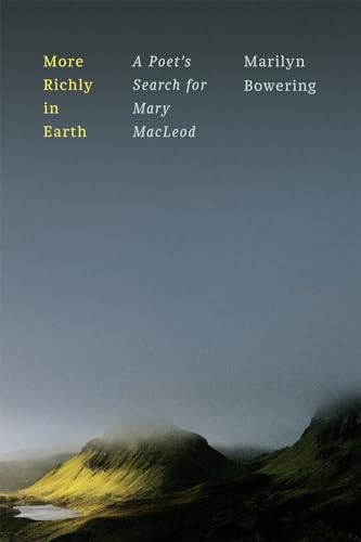 More Richly in Earth: A Poet’s Search for Mary MacLeod