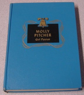 Molly Pitcher, Girl Patriot (Childhood of Famou... B00SS7V984 Book Cover