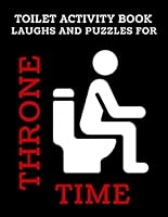 Toilet Activity Book: Laughs and Puzzles for Throne Time| Funny Bathroom Companion Packed with Jokes, Funny Facts, Crosswords, Sudoku, Mazes and Much More B0CRWC56YB Book Cover