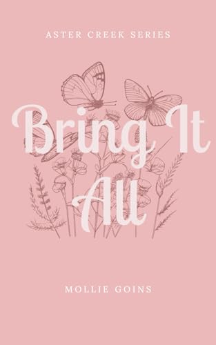 Bring It All: Aster Creek Series: 2
