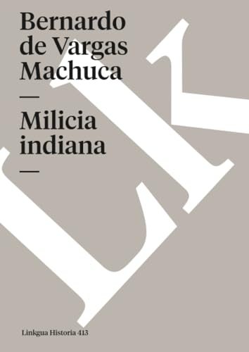 Milicia indiana (Historia) (Spanish Edition)