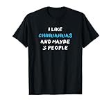 Photo Gallery i like chihuahuas and maybe 3 people chihuahua maglietta Photo Gallery i like chihuahuas and maybe 3 people chihuahua maglietta