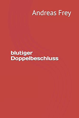 Preisvergleich Produktbild blutiger Doppelbeschluss (Bullen im Tarnanzug, Band 1)