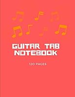Guitar Tab Notebook: 120 Pages (Large Print) 8.5"x11" - Blank Sheet Music for Guitar with Chord Boxes, red color Staff TAB includes Lyric and manuscript paper. 1793971048 Book Cover