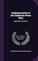 Implementation of the California water plan: appendixes A through F 1341963276 Book Cover