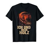 Ich Und Mein Holz - Waldarbeiter Forstwirt T-Shirt