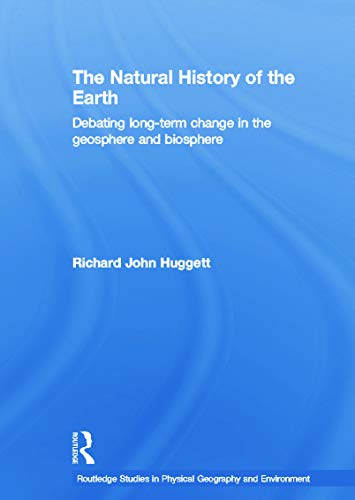 The Natural History of Earth (Routledge Studies in Physical Geography and Environment)