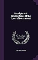 Receipts and Expenditures of the Town of Portsmouth 1341580636 Book Cover