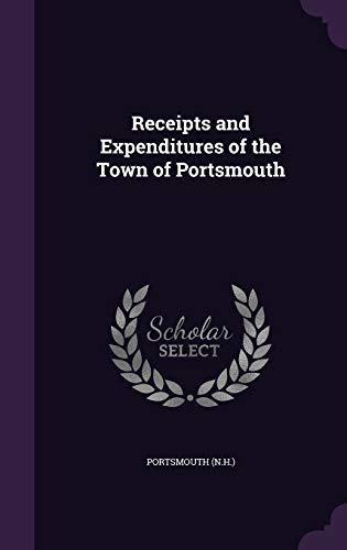Receipts and Expenditures of the Town of Portsmouth