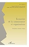  Economie de la connaissance et organisations: Entreprises, territoires, réseaux