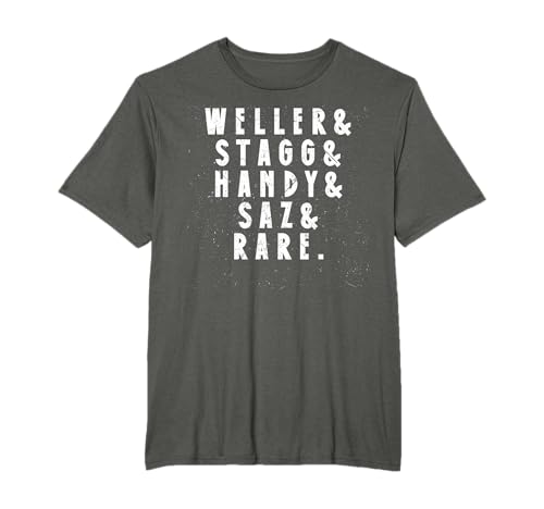 BTAC Name Weller Stagg Handy Saz and Rear Bourbon Whiskey T-Shirt