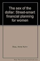 The sex of the dollar: Street-smart financial planning for women 0671606808 Book Cover