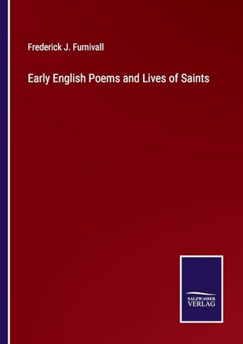 Early English Poems and Lives of Saints
