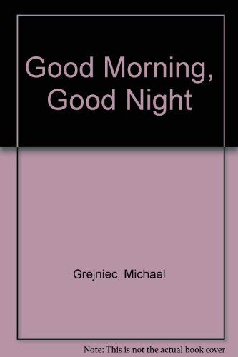 Good Morning, Good Night 155858174X Book Cover