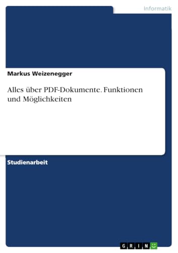 Alles über PDF-Dokumente. Funktionen und Möglichkeiten (German Edition)