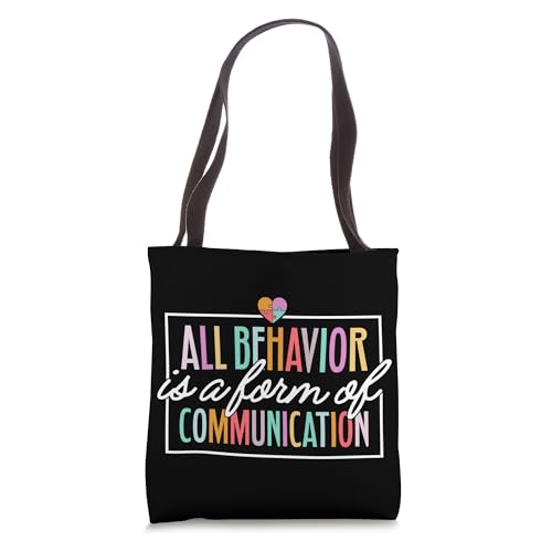 All Behavior Is A Form Of Communication Tote Bag