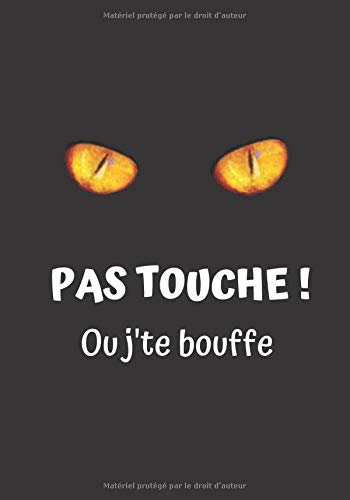 Télécharger PAS TOUCHE ! Ou j'te bouffe: Le Cahier Qui Défend et Protège Votre Jardin Secret, Vos Notes, Idée PDF Ebook En Ligne