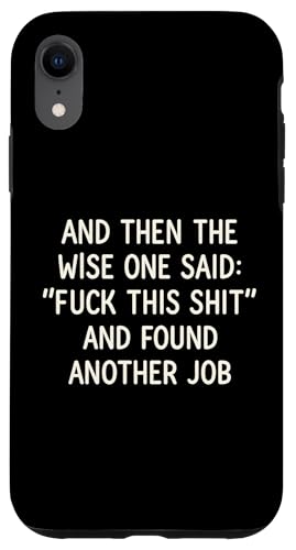 And Then The Wise One Said: "Fuck This Shit" And Found Anoth X}zP[X iPhone XR p