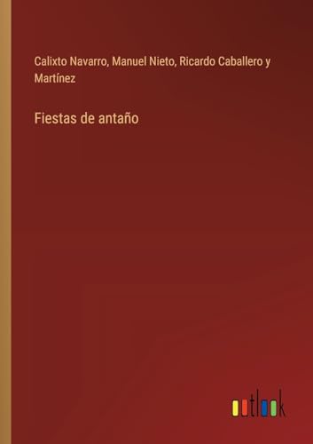 Fiestas de antaño (Spanish Edition)