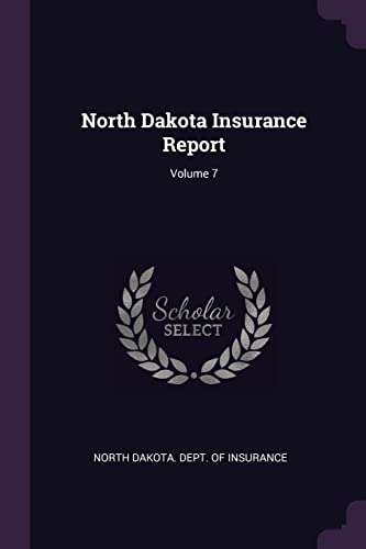 North Dakota Insurance Report; Volume 7