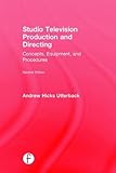 Studio Television Production and Directing: Concepts, Equipment, and Procedures