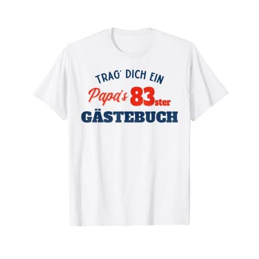 Hombre Trag Dich ein Papas 83. Libro de visitas, regalo de cumpleaños para papá Camiseta