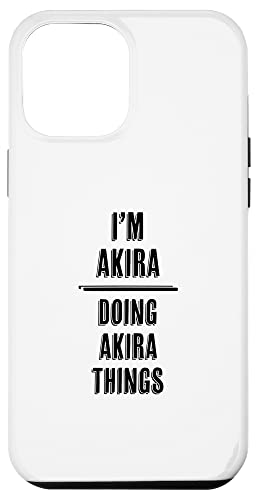 Iphone 12 Pro Max I'm Akira - Doing Akira Things | Funny - First Name - Case #TOP15