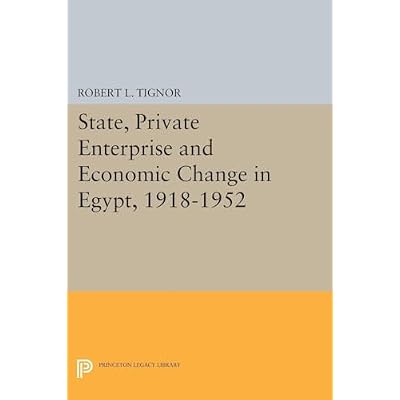 State, Private Enterprise and Economic Change in Egypt, 1918&ndash;1952