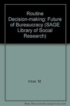 Hardcover Routine Decision-making: Future of Bureaucracy (SAGE Library of Social Research) Book