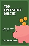 Top Free Stuff Online: Consumer Money Saving Tips freebies freestuff free money free books free entertainment