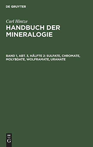 Sulfate, Chromate, Molybdate, Wolframate, Uranate: Aus Handbuch Der Mineralogie, Bd. 1, Abt. 3, Hälfte 2