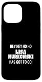 Hey Hey Ho Ho Lisa Murkowski Has Got To Go Political Case for iPhone 13 Pro Max