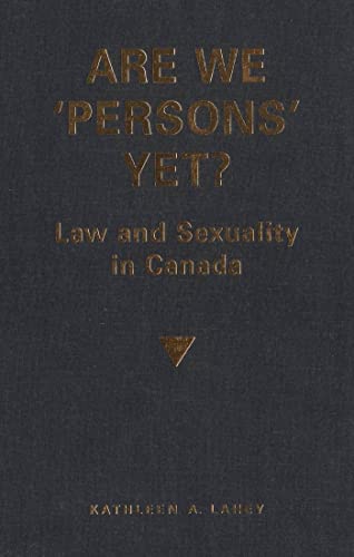 Are We 'Persons' Yet?: Law and Sexuality in Canada