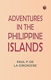  Adventures in the Philippine Islands (English Edition)