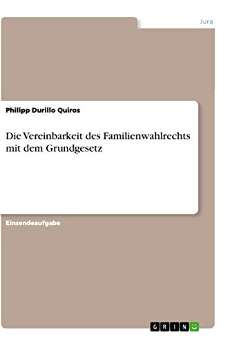 Die Vereinbarkeit des Familienwahlrechts mit dem Grundgesetz (German Edition)