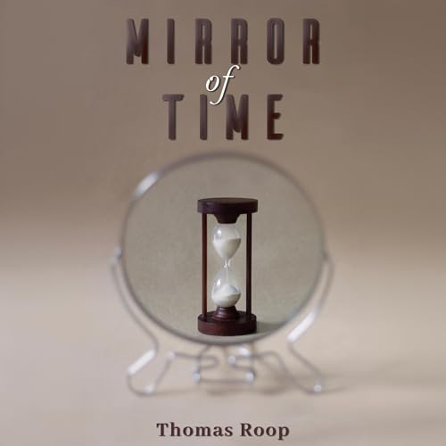 Mirror of Time by Thomas Roop episode artwork