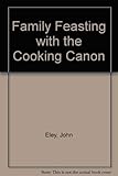 Family Feasting with the Cooking Canon