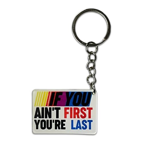 If You Ain't First You're Last Acrylic Keychain Meme, Move