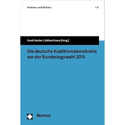 Die Deutsche Koalitionsdemokratie Vor Der Bundestagswahl 2013