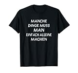 Manche Dinge muss man einfach alleine machen Spaß