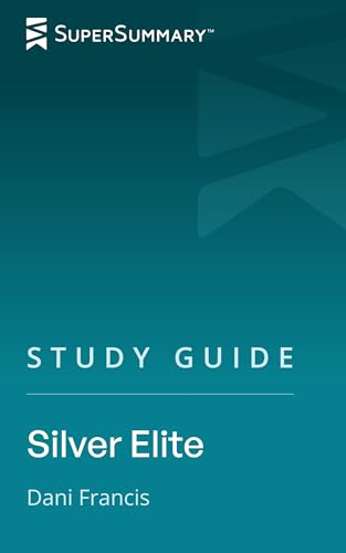 Study Guide: Silver Elite by Dani Francis (SuperSummary)