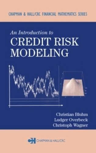 An Introduction to Credit Risk Modeling (Chapman & Hall/CRC Financial Mathematics Series)
