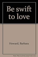 Be swift to love 0830901280 Book Cover