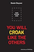 You will croak like the others B0F6D69VL6 Book Cover
