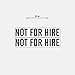 (Pack of 2) Not for Hire Vinyl Stickers, 9 Inches - Strong Adhesive Waterproof Decal - Used for Notebook, Car, Mug, Cup Laptop and Water Bottle