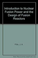 Introduction to Nuclear Fusion Power & the Design of Fusion Reactors 0917853067 Book Cover