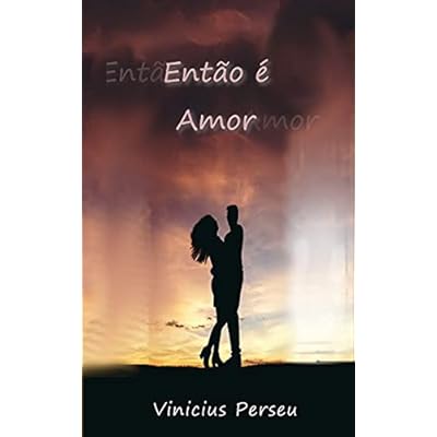 Ent&atilde;o &eacute; amor