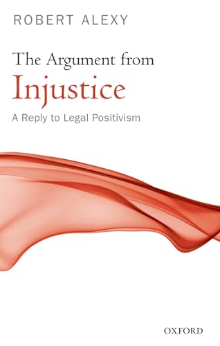 ARGUMENT FROM INJUSTICE:REPLY TO LEGAL POSITIVISM PAPER