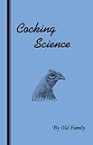 Cocking Science (History of Cockfighting Series)