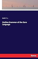 Outline Grammar of the Garo Language 3337084052 Book Cover